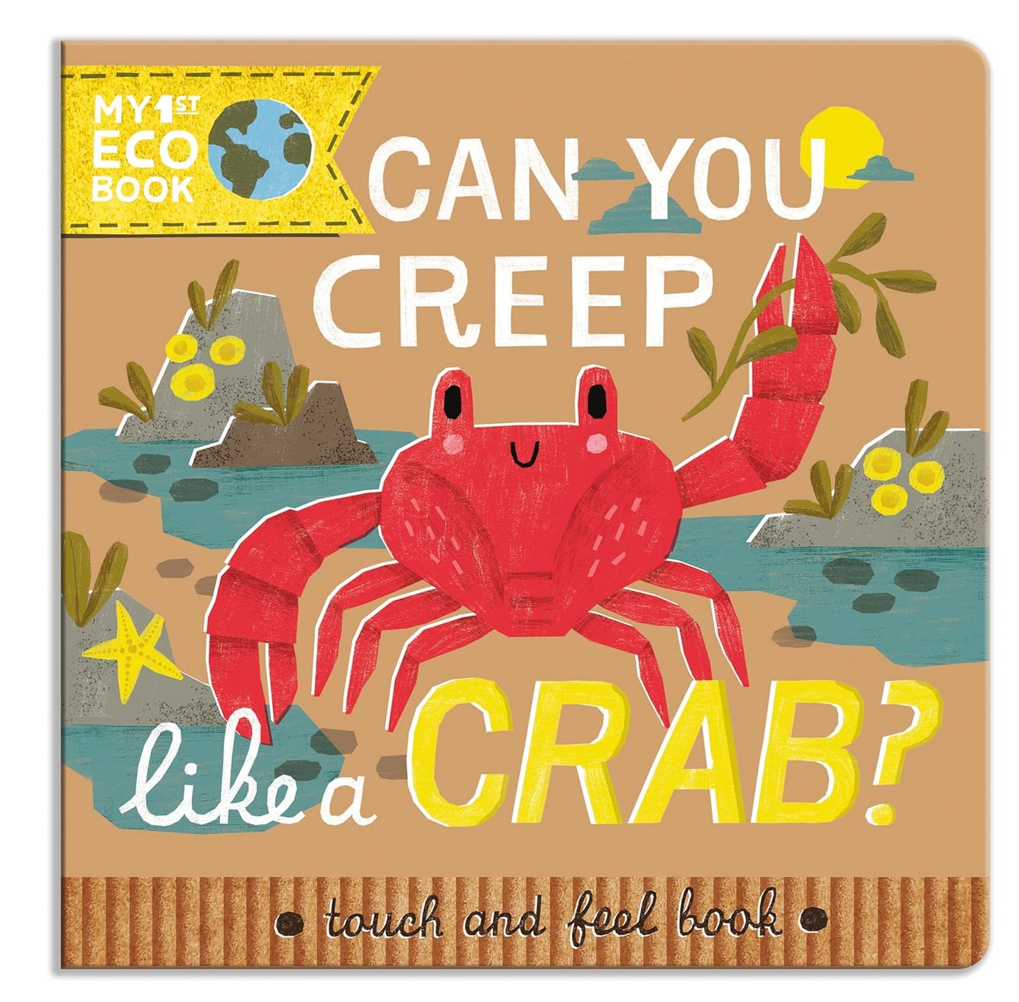 My First Eco Touch and Feel Book: Can You Creep Like a Crab? image 0