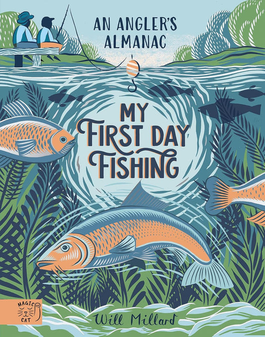 My First Day Fishing - An Angler's Almanac Hardback